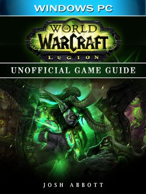 cover image of World of Warcraft Legion Windows PC Unofficial Game Guide